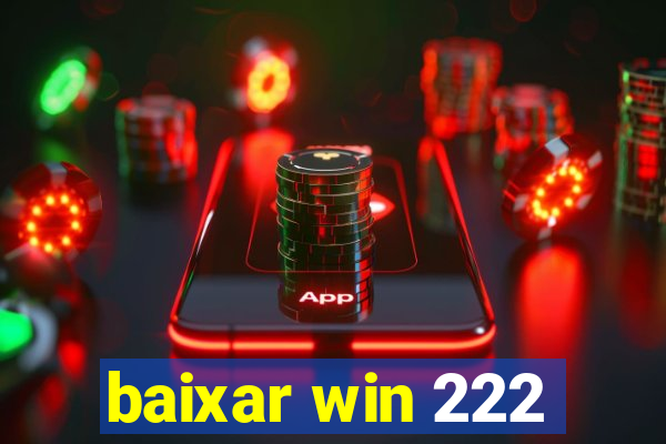 baixar win 222